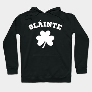 Slainte St Paddy's Day Hoodie